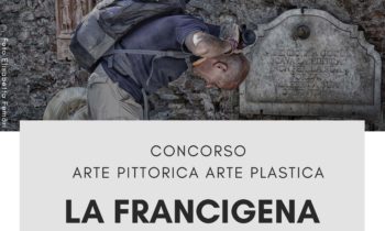 LA FRANCIGENA DELL’ARTE. CONCORSO DI ARTE PITTORICA E ARTE PLASTICA